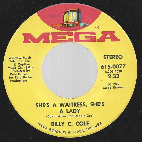 Billy C. Cole - She's A Waitress, She's A Lady - Mega Records (4) - 615-0077 - 7", Single 1088661646