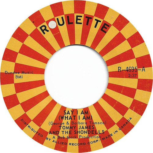 Tommy James & The Shondells - Say I Am (What I Am) - Roulette - R-4695 - 7", Single 1088762829
