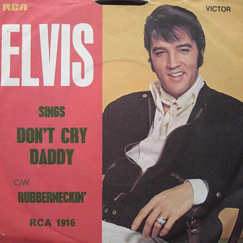 Elvis* - Don't Cry Daddy  (7", Single, 4-p)