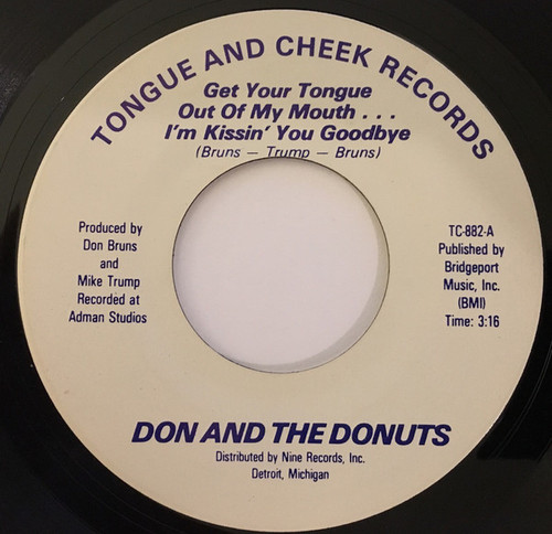 Don And The Donuts - Get Your Tongue Out Of My Mouth...I'm Kissin' You Goodbye / Cassandra (7")
