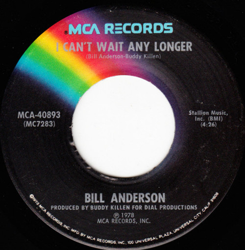 Bill Anderson (2) - I Can't Wait Any Longer - MCA Records - MCA-40893 - 7", Single, Pin 1091600070