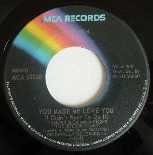 Al Jolson - You Made Me Love You (I Didn't Want To Do It) / My Blushin' Rosie (Ma Rosie Sweet) - MCA Records - MCA 60048 - 7", Mono, RE 1092127993