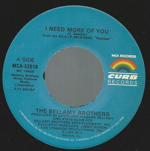 Bellamy Brothers - I Need More Of You - Curb Records - MCA-52518 - 7" 1093352641