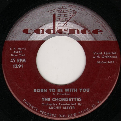 The Chordettes - Born To Be With You / Love Never Changes - Cadence (2) - 1291 - 7", Single 1093414556