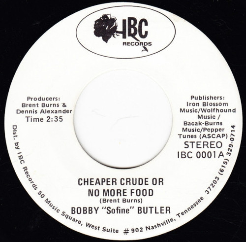 Bobby "Sofine" Butler - Cheaper Crude Or No More Food / Bobby's (Nervous) Breakdown - IBC Records - IBC 0001 - 7", Styrene 1093961840