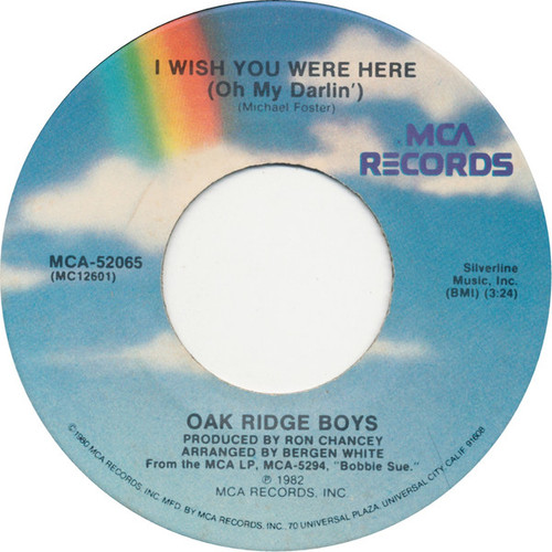 The Oak Ridge Boys - I Wish You Were Here (Oh My Darlin') - MCA Records - MCA-52065 - 7", Pin 1093970144