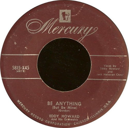 Eddy Howard And His Orchestra - Be Anything (But Be Mine) / She Took (7")