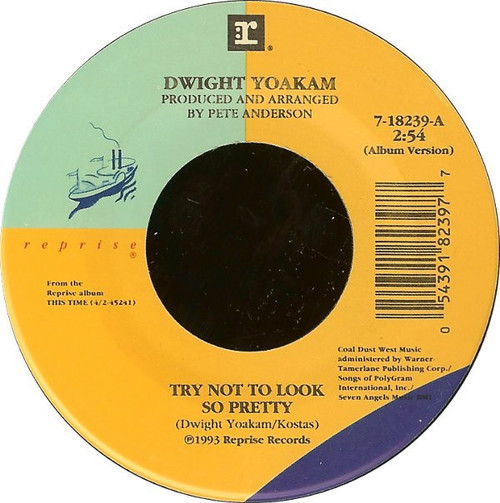 Dwight Yoakam - Try Not To Look So Pretty (7", Single)