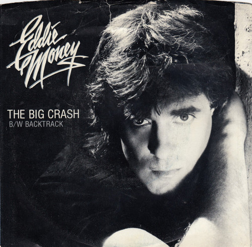 Eddie Money - The Big Crash - Columbia, Wolfgang Records (2) - 38-04199 - 7", Single, Styrene 1094782520