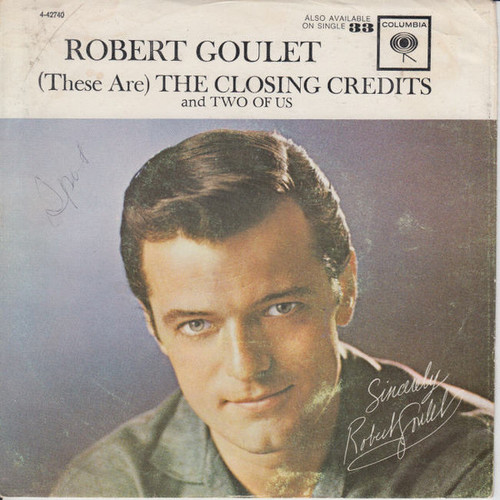 Robert Goulet - (These Are) The Closing Credits/Two Of Us (7", Mono)
