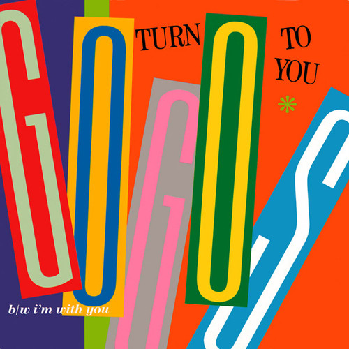 Go-Go's - Turn To You - I.R.S. Records, I.R.S. Records - BR9928, BR-9928 - 7", Single, Mon 1095110203