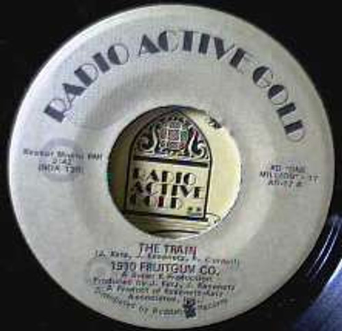 1910 Fruitgum Company - The Train / Eternal Light - Radio Active Gold - RD-17 - 7", Single, RE 1096838603