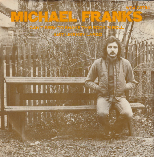 Michael Franks - Can't Seem To Shake This Rock 'N Roll (7")