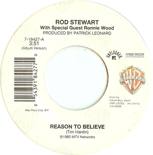 Rod Stewart With Special Guest Ron Wood - Reason To Believe - Warner Bros. Records, MTV Unplugged, Stiefel Phillips Entertainment - 7-18427 - 7" 1097074332