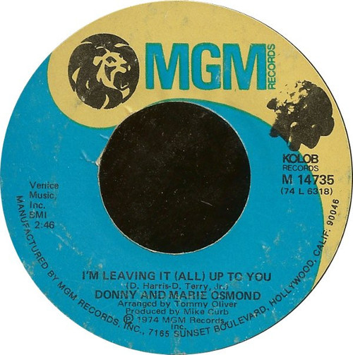 Donny & Marie Osmond - I'm Leaving It (All) Up To You / The Umbrella Song - MGM Records, Kolob Records - M 14735 - 7", Single, Styrene 1098615630