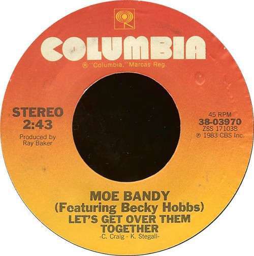 Moe Bandy - Let's Get Over Them Together - Columbia - 38-03970 - 7", Styrene, Pit 1100082956