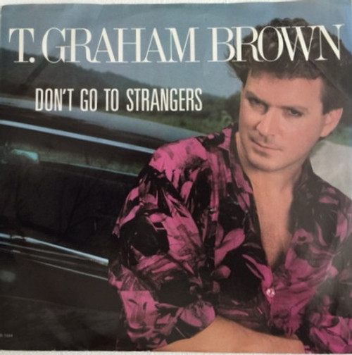 T. Graham Brown - Don't Go To Strangers / Rock It, Billy - Capitol Records - B-5664 - 7", Single, SRC 1101678437