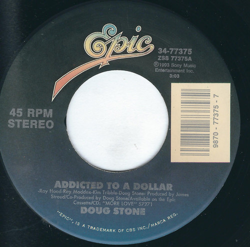 Doug Stone - Addicted To A Dollar - Epic - 34-77375 - 7", Single 1101697503