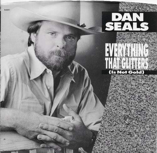 Dan Seals - Everything That Glitters (Is Not Gold) - EMI America - B-8311 - 7", Single, All 1101955286