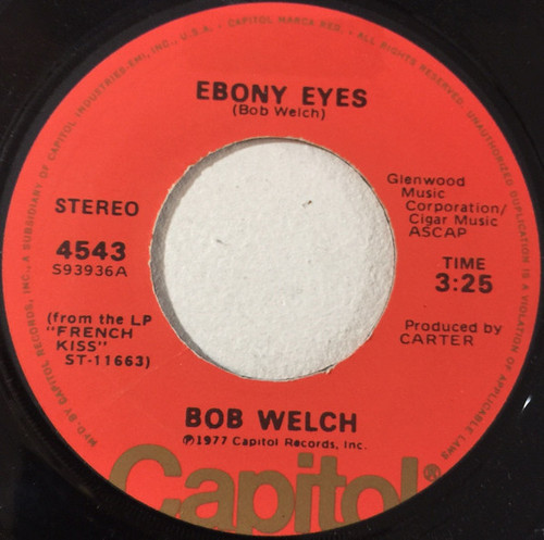 Bob Welch - Ebony Eyes - Capitol Records - 4543 - 7", Single, Win 1102417880