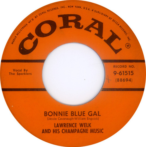 Lawrence Welk And His Champagne Music - Bonnie Blue Gal / Sam, The Old Accordion Man (7", Single)
