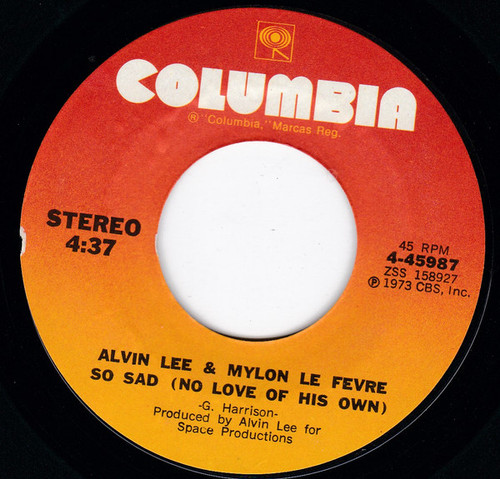 Alvin Lee & Mylon LeFevre - So Sad (No Love Of His Own) / Riffin - Columbia - 4-45987 - 7" 1104237865