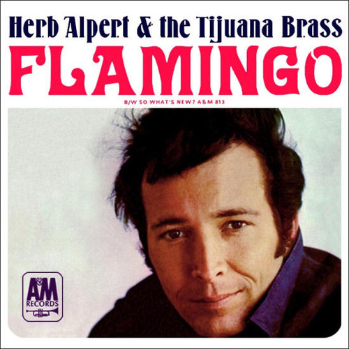 Herb Alpert & The Tijuana Brass - Flamingo / So What's New? - A&M Records - 813 - 7", Single, Ter 1104940286