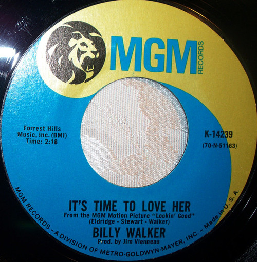 Billy Walker - It's Time To Love Her / She's Feeling Like A New Man Tonight - MGM Records - K-14239 - 7", Single 1106180788