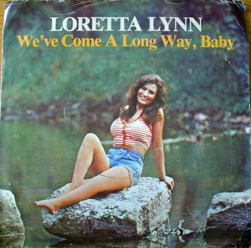 Loretta Lynn - We've Come A Long Way, Baby (7", Pin)