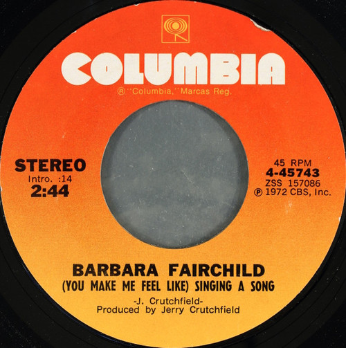 Barbara Fairchild - (You Make Me Feel Like) Singing A Song / Teddy Bear Song - Columbia - 4-45743 - 7", Single, RE, Styrene, Pit 1106212711