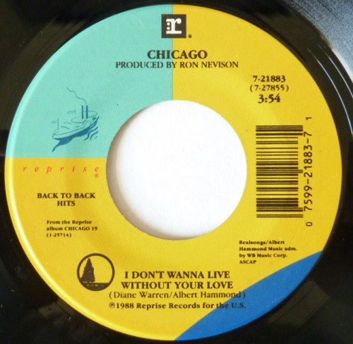 Chicago (2) - I Don't Wanna Live Without Your Love / Look Away (7", Single, RE)