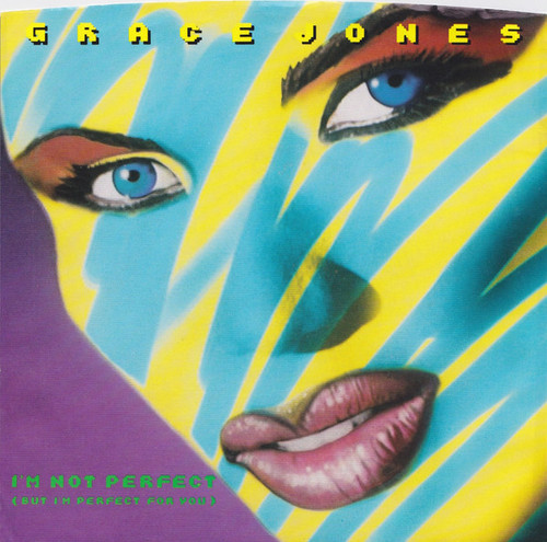 Grace Jones - I'm Not Perfect (But I'm Perfect For You) - Manhattan Records - B-50052 - 7" 1106544597