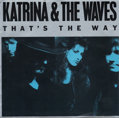 Katrina & The Waves* - That's The Way (7", Single)