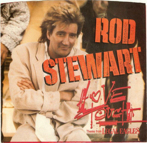 Rod Stewart - Love Touch (Theme From Legal Eagles) - Warner Bros. Records - 7-28668 - 7", Single, All 1107980498