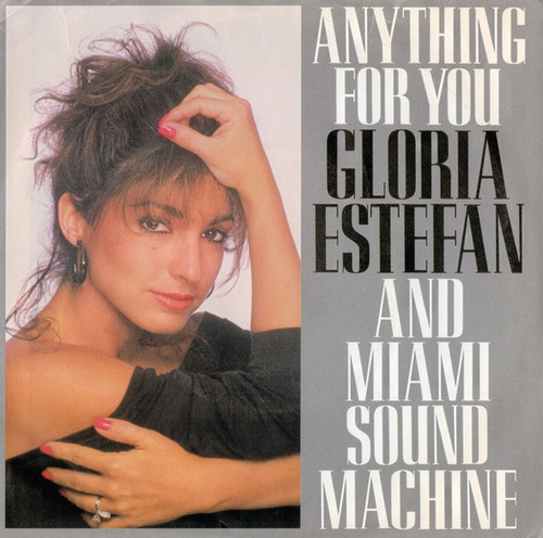 Gloria Estefan And Miami Sound Machine* - Anything For You (7", Single, Styrene, Car)