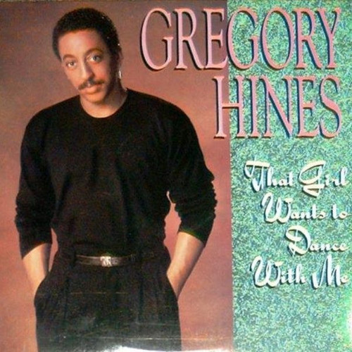 Gregory Hines - That Girl Wants To Dance With Me (7", Single, Promo)