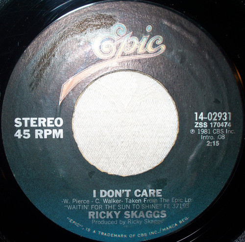 Ricky Skaggs - I Don't Care - Epic - 14-02931 - 7", Single, Styrene, Ter 1108772381