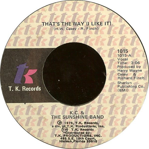 KC & The Sunshine Band - That's The Way (I Like It) - T.K. Records - 1015 - 7", Single, Styrene, She 1109020043