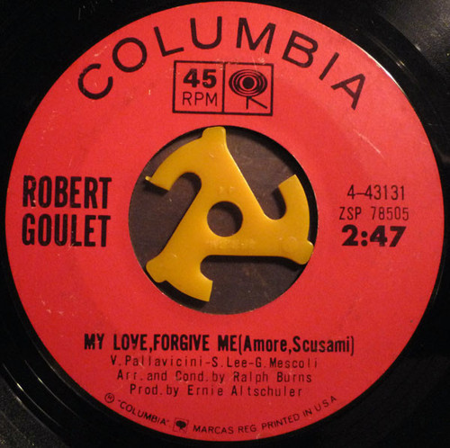 Robert Goulet - My Love Forgive Me (Amore, Scusami) - Columbia - 4-43131 - 7" 1109183603