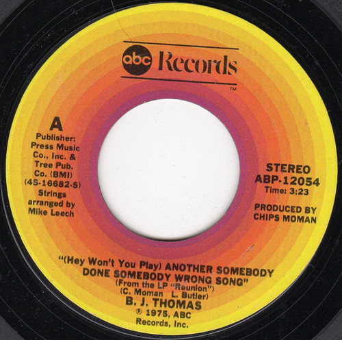 B.J. Thomas - (Hey Won't You Play) Another Someone Done Somebody Wrong Song - ABC Records - ABP-12054 - 7", Single, Styrene, Ter 1110408581