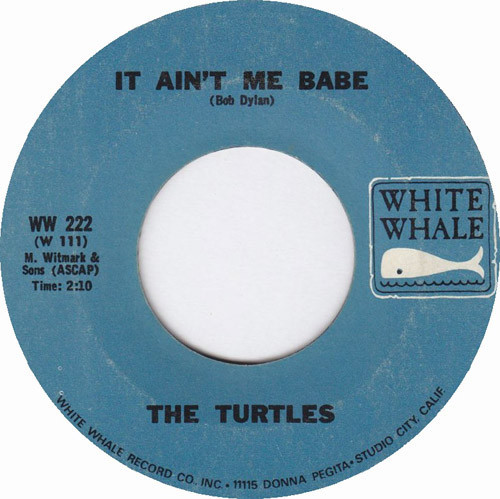 The Turtles - It Ain't Me Babe / Almost There - White Whale - WW 222 - 7", Single 1111335988