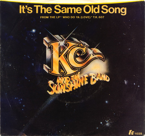 KC & The Sunshine Band - It's The Same Old Song - T.K. Records - TK 1028 - 7", PRC 1112638589
