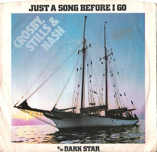 Crosby, Stills & Nash - Just A Song Before I Go / Dark Star - Atlantic, Atlantic - 3401, # 3401 - 7", Single 1112640244