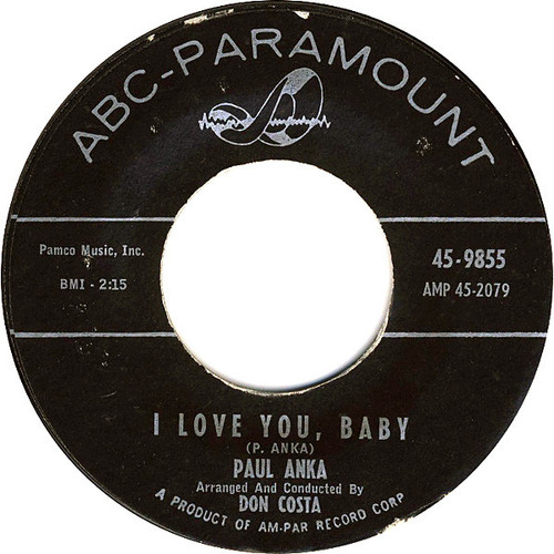 Paul Anka - I Love You, Baby / Tell Me That You Love Me - ABC-Paramount - 45-9855 - 7", Single 1113030419