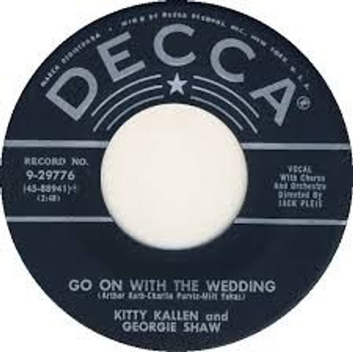 Kitty Kallen, Georgie Shaw - Go On With The Wedding/The Second Greatest Sex (7", Single)