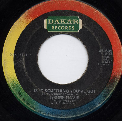 Tyrone Davis - Is It Something You've Got / Undying Love - Dakar Records - 45-605 - 7", Single, Pla 1113719197