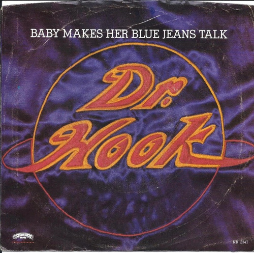 Dr. Hook - Baby Makes Her Blue Jeans Talk (7", Single, Styrene, 72 )