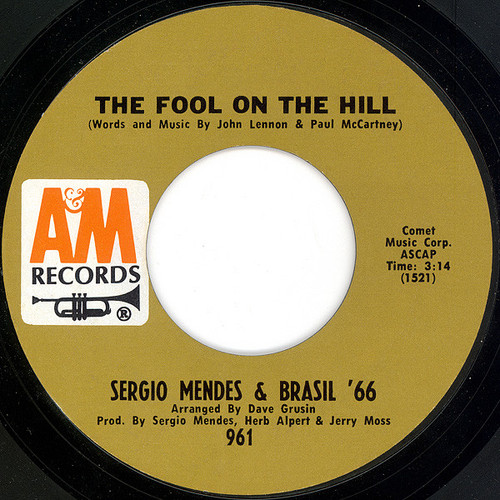 S√©rgio Mendes & Brasil '66 - The Fool On The Hill / So Many Stars - A&M Records - 961 - 7", Single, Styrene, Pit 1114630003