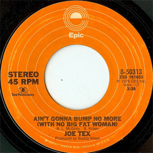 Joe Tex - Ain't Gonna Bump No More (With No Big Fat Woman) - Epic - 8-50313 - 7", Pit 1115311338