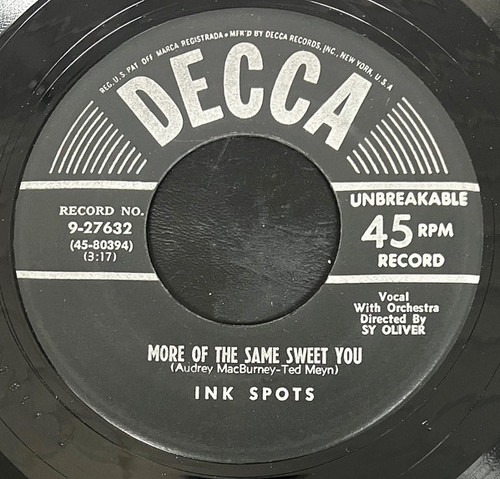 Ink Spots* - More Of The Same Sweet You / What Can You Do? (7", Single)